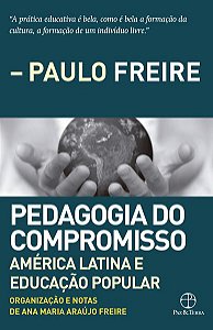 PEDAGOGIA DO COMPROMISSO: AMÉRICA LATINA E EDUCAÇÃO POPULAR