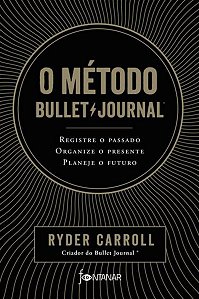 O MÉTODO BULLET JOURNAL