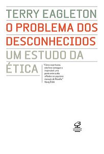 O PROBLEMA DOS DESCONHECIDOS: UM ESTUDO DA ÉTICA