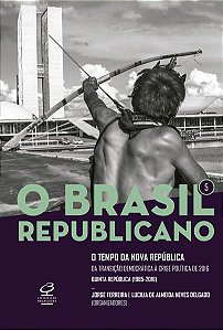 O BRASIL REPUBLICANO: O TEMPO DA NOVA REPÚBLICA (VOL. 5) - VOL. 5