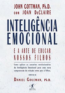 INTELIGÊNCIA EMOCIONAL E A ARTE DE EDUCAR NOSSOS FILHOS