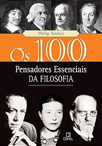 OS 100 PENSADORES ESSENCIAIS DA FILOSOFIA
