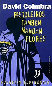 PISTOLEIROS TAMBÉM MANDAM FLORES - VOL. 637