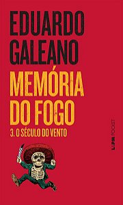 MEMÓRIA DO FOGO 3 - O SÉCULO DO VENTO - VOL. 909