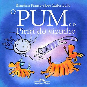 O PUM E O PIRIRI DO VIZINHO