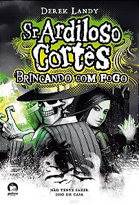 SR. ARDILOSO CORTÊS: BRINCANDO COM FOGO (VOL. 2) - VOL. 2