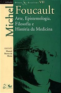 DITOS E ESCRITOS - VOL. VII - ARTE, EPISTEMOLOGIA, FILOSOFIA E HISTÓRIA DA MEDICINA