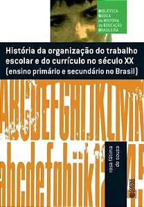 HISTÓRIA DA ORGANIZAÇÃO DO TRABALHO ESCOLAR DO CURRÍCULO NO SÉCULO XX