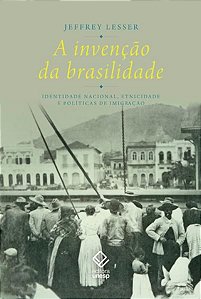 A INVENÇÃO DA BRASILIDADE