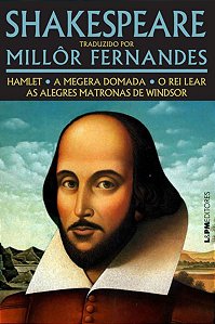 SHAKESPEARE TRADUZIDO POR MILLÔR FERNANDES