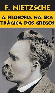 A FILOSOFIA NA ERA TRÁGICA DOS GREGOS - VOL. 959