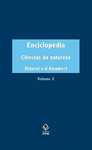 ENCICLOPÉDIA, OU DICIONÁRIO RAZOADO DAS CIÊNCIAS, DAS ARTES E DOS OFÍCIOS - VOL. 3