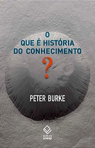 O QUE É HISTÓRIA DO CONHECIMENTO?