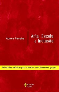 ARTE, ESCOLA E INCLUSÃO