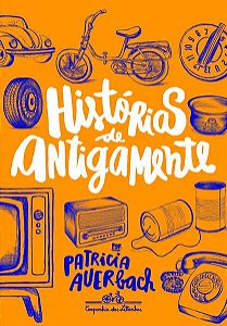 HISTÓRIAS DE ANTIGAMENTE