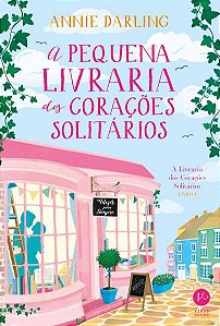 A PEQUENA LIVRARIA DOS CORAÇÕES SOLITÁRIOS (VOL. 1) - VOL. 1