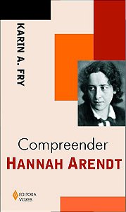COMPREENDER HANNAH ARENDT