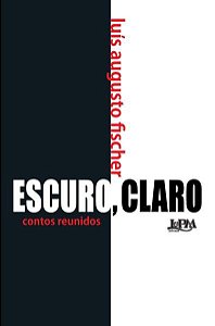 ESCURO, CLARO: CONTOS REUNIDOS