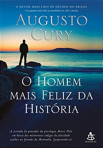 O HOMEM MAIS FELIZ DA HISTÓRIA (MARCO POLO – LIVRO 4) - VOL. 4