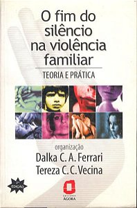 O FIM DO SILÊNCIO NA VIOLÊNCIA FAMILIAR