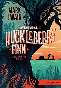 AVENTURAS DE HUCKLEBERRY FINN: EDIÇÃO COMENTADA E ILUSTRADA