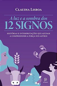 A LUZ E A SOMBRA DOS 12 SIGNOS
