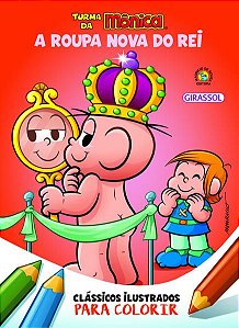 TURMA DA MÔNICA CLÁSSICOS ILUSTRADOS PARA COLORIR A ROUPA NOVA DO REI - VOL. 4