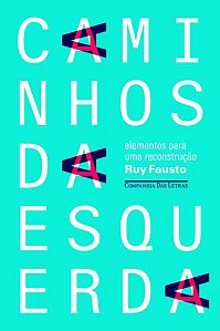 CAMINHOS DA ESQUERDA - ELEMENTOS PARA UMA RECONSTRUÇÃO
