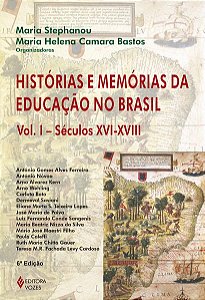 HISTÓRIAS E MEMÓRIAS DA EDUCAÇÃO NO BRASIL VOL. I