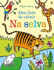 MEU LIVRO DE COLORIR : NA SELVA