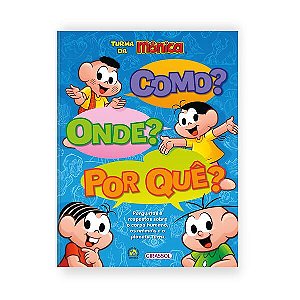 TURMA DA MÔNICA - COMO? ONDE? POR QUÊ?