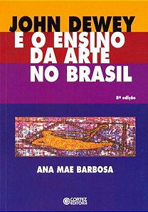 JOHN DEWEY E O ENSINO DA ARTE NO BRASIL