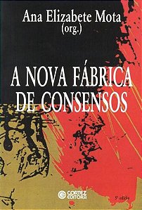 A NOVA FÁBRICA DE CONSENSOS