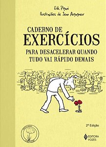 CADERNO DE EXERCÍCIOS PARA DESACELERAR QUANDO TUDO VAI RÁPIDO DEMAIS