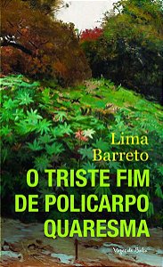 TRISTE FIM DE POLICARPO QUARESMA - ED. BOLSO