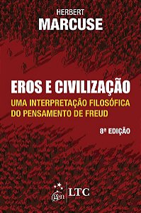 EROS E CIVILIZAÇÃO - UMA INTERPRETAÇÃO FILOSÓFICA DO PENSAMENTO DE FREUD