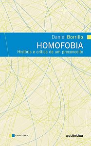 HOMOFOBIA - HISTÓRIA E CRÍTICA DE UM PRECONCEITO