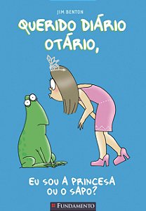 QUERIDO DIÁRIO OTÁRIO: EU SOU A PRINCESA OU O SAPO?