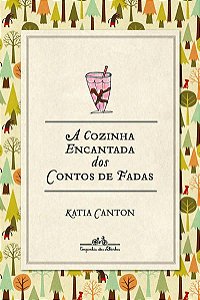 A COZINHA ENCANTADA DOS CONTOS DE FADAS