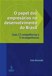 O PAPEL DOS EMPRESÁRIOS NO DESENVOLVIMENTO DO BRASIL