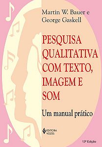 PESQUISA QUALITATIVA COM TEXTO, IMAGEM E SOM