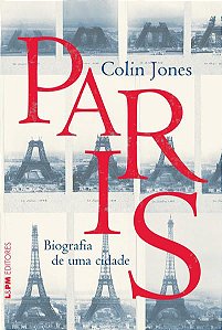 PARIS: BIOGRAFIA DE UMA CIDADE
