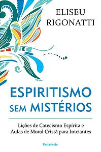 ESPIRITISMO SEM MISTÉRIOS