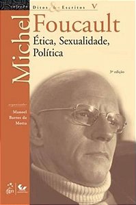DITOS E ESCRITOS - VOL. V - ÉTICA, SEXUALIDADE, POLÍTICA