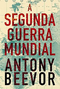 A SEGUNDA GUERRA MUNDIAL