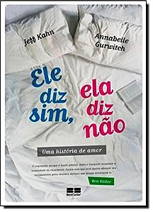 ELE DIZ SIM, ELA DIZ NÃO: UMA HISTÓRIA DE AMOR