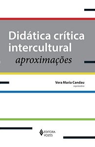 DIDÁTICA CRÍTICA INTERCULTURAL: APROXIMAÇÕES