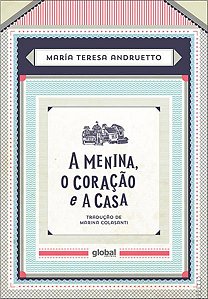 A MENINA, O CORAÇÃO E A CASA