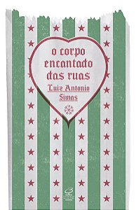 O CORPO ENCANTADO DAS RUAS