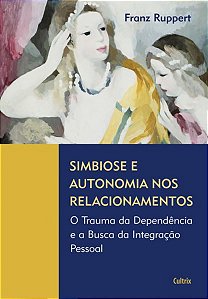 SIMBIOSE E AUTONOMIA NOS RELACIONAMENTOS